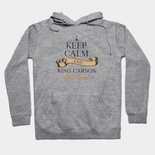 Keep Calm and Ring Carson for Tea Funny British Hoodie